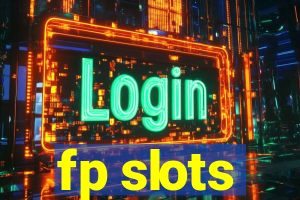 fp slots